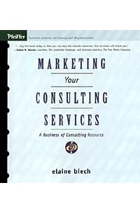 Elaine Biech - Marketing Your Consulting Services
