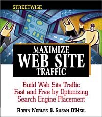  - Streetwise Maximize Web Site Traffic: Build Web Site Traffic Fast and Free by Optimizing Search Engine Placement