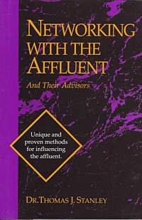 Thomas J. Stanley - Networking With the Affluent and Their Advisors