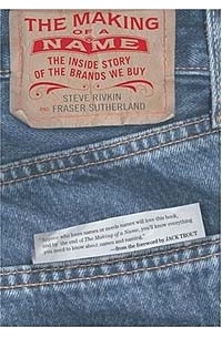  - The Making of a Name: The Inside Story of the Brands We Buy