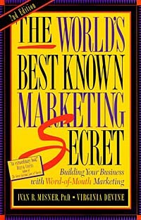  - The World's Best Known Marketing Secret: Building Your Business With Word-Of-Mouth Marketing