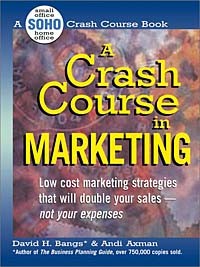  - A Crash Course In Marketing: Low Cost Marketing Strategies That Will Double Your Sales-Not Your Expenses