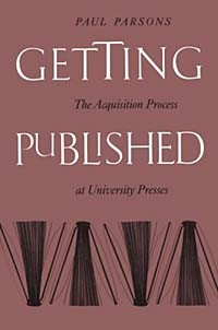 Paul Parsons - Getting Published: The Acquisition Process at University Presses