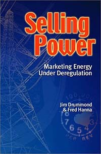  - Selling Power: Marketing Energy Under Deregulation