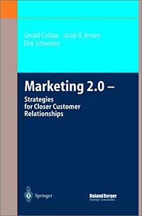  - Marketing 2.0 : Strategies for Closer Customer Relationships
