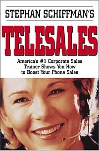 Stephan Schiffman - Stephan Schiffman's Telesales: America's #1 Corporate Sales Trainer Shows You How to Boost Your Phone Sales