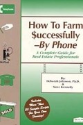  - How to Farm Successfully--By Phone