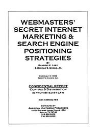  - Webmasters' Secret Internet Marketing & Search Engine Positioning Strategies
