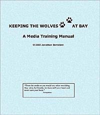 Jonathan Bernstein - Keeping the Wolves at Bay: A Media Training Manual