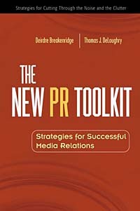  - The New PR Toolkit: Strategies for Successful Media Relations