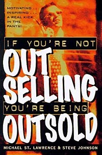  - If You're Not Out Selling, You're Being Outsold