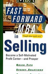 Joy J. D. Baldridge - The Fast Forward MBA in Selling: Become a Self-Motivated Profit Center and Prosper