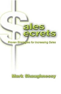 Марк Шонесси - Sales Secrets: Proven Strategies for Increasing Sales