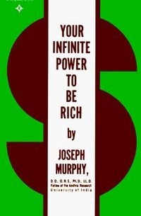 Joseph Murphy - Your Infinite Power to Be Rich
