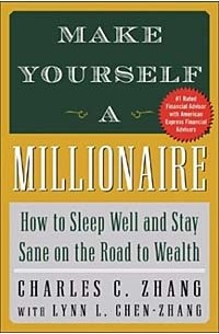  - Make Yourself a Millionaire : How to Sleep Well and Stay Sane on the Road to Wealth