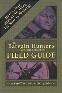  - The Bargain Hunter's & Smart Consumer's Field Guide: How To Buy Almost Anything For Next To Nothing!