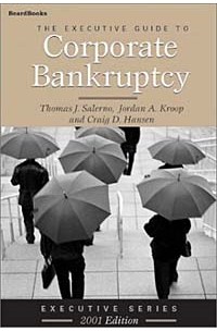  - The Executive Guide to Corporate Bankruptcy (Executive)