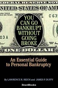 You Can Go Bankrupt Without Going Broke: An Essential Guide to Personal ...