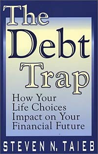 Steven N. Taieb - The Debt Trap: How Your Life Choices Impact on Your Financial Future