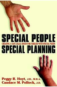  - Special People, Special Planning: Creating a Safe Legal Haven for Families With Special Needs