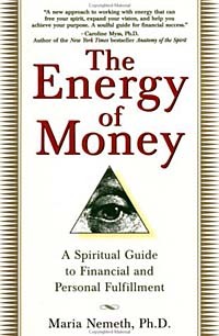  - The Energy of Money: A Spiritual Guide to Financial and Personal Fulfillment