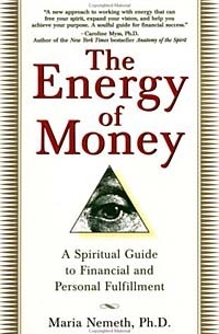  - The Energy of Money: A Spiritual Guide to Financial and Personal Fulfillment