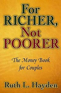 Ruth Hayden - For Richer, Not Poorer - The Money Book for Couples