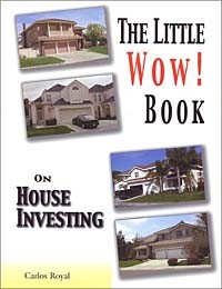 Carlos Royal - The Little Wow! Book On House Investing