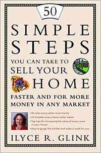 Ilyce R. Glink - 50 Simple Steps You Can Take to Sell Your Home Faster and for More Money in Any Market