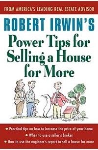 Robert  Irwin - Robert Irwin's Power Tips for Selling a House for More