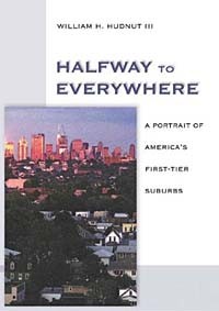  - Halfway to Everywhere: A Portrait of America's First-Tier Suburbs