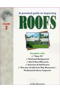 Roy Newcomer - A Practical Guide to Inspecting Roofs