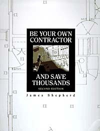 James Shepherd - Be Your Own Contractor and Save Thousands, 2E