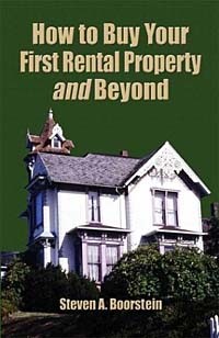 Steven A. Boorstein - How to Buy Your First Rental Property and Beyond