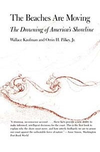  - The Beaches Are Moving: The Drowning of America's Shoreline : With a New Epilogue (Living with the Shore)