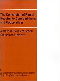  - The Conversion of Rental Housing to Condominiums and Cooperatives: A National Study of Scope, Causes and Impacts