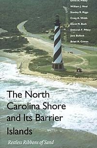  - The North Carolina Shore and Its Barrier Islands: Restless Ribbons of Sand (Living With the Shore)