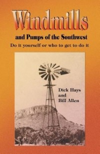  - Windmills and Pumps of the Southwest