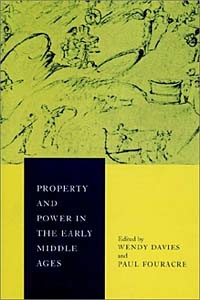  - Property and Power in the Early Middle Ages