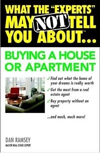 Dan Ramsey - What the "Experts" May Not Tell You About(TM)...Buying a House or Apartment (What the)