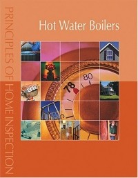 Carson Dunlop - Principles of Home Inspection: Hot Water Boilers (Principles of Home Inspection)