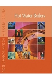 Carson Dunlop - Principles of Home Inspection: Hot Water Boilers (Principles of Home Inspection)