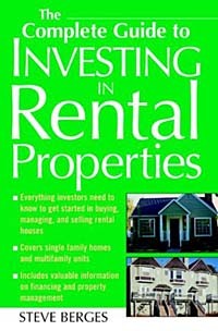 Steve Berges - The Complete Guide to Investing in Rental Properties