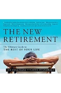  - The New Retirement: The Ultimate Guide to the Rest of Your Life