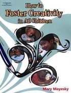 Mary Mayesky - How to Foster Creativity in All Children (Ece Activities Serials)