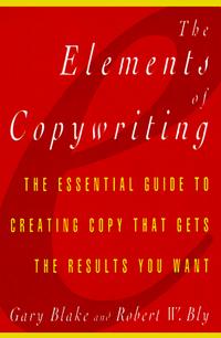  - The Elements of Copywriting: The Essential Guide to Creating Copy That Gets the Results You Want