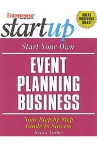 Entrepreneur Magazine - Entrepreneur Magazine's Start Your Own Event Planning Business: Your Step by Step Guide to Success (START YOUR OWN EVENT PLANNING)