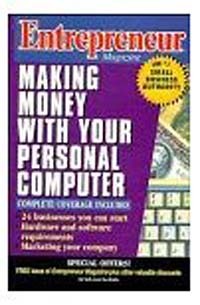 Entrepreneur Magazine - Entrepreneur Magazine : Making Money with Your Personal Computer (Entrepreneur Magazine)