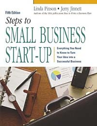  - Steps to Small Business Start-Up : Everything You Need to Know to Turn Your Idea into a Successful Business