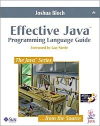 Joshua Bloch - Effective Java Programming Language Guide
